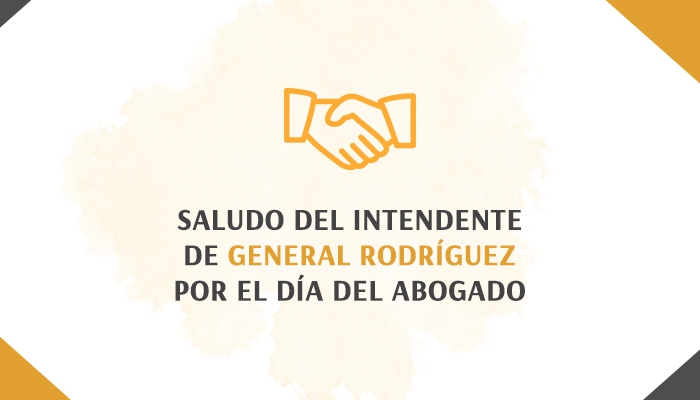 SALUDO-DEL-INTENDENTE-DE-GENERAL-RODRIGUEZ-POR-EL-DIA-DEL-ABOGADO_29-08-2021