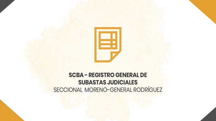 SCBA---REGISTRO-GENERAL-DE--SUBASTAS-JUDICIALES--SECCIONAL--MORENO-GENERAL-RODRIGUEZ_22-02-2021